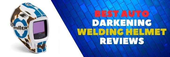 Best-Auto-Darkening-Welding-Helmet-Reviews